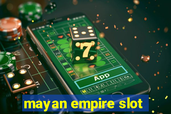 mayan empire slot